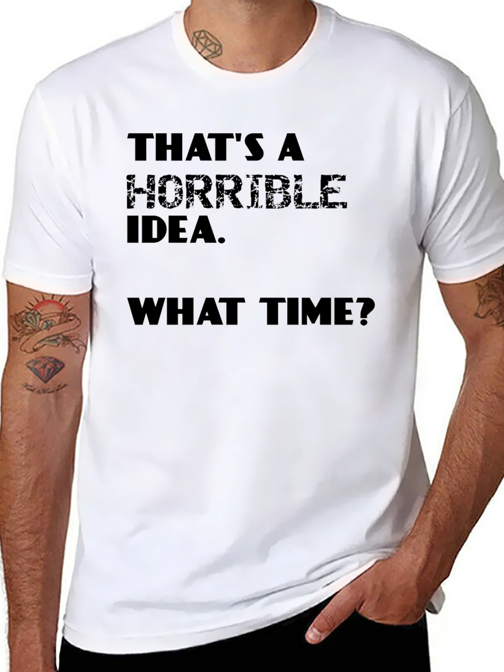 Horrible Idea T-Shirt - Funny Sarcastic Tee