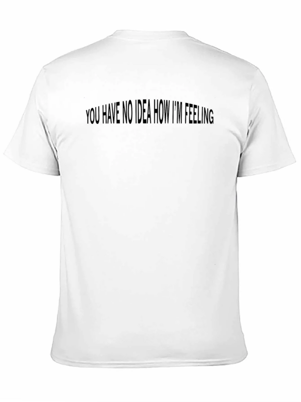 Expressive Black Tee: You Have No Idea