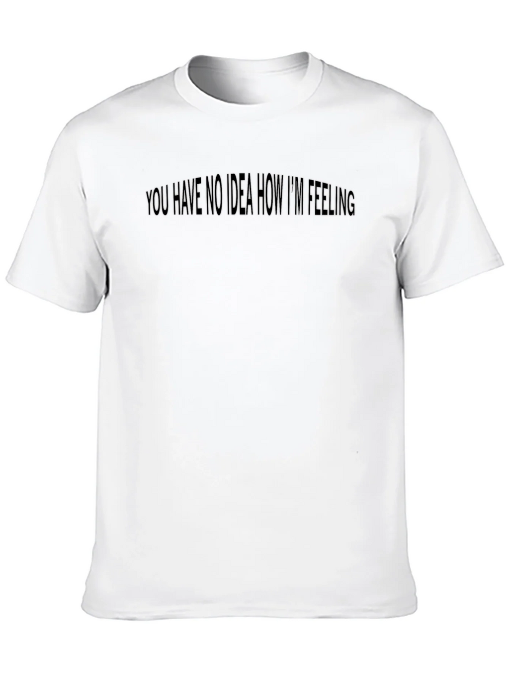 Expressive Black Tee: You Have No Idea