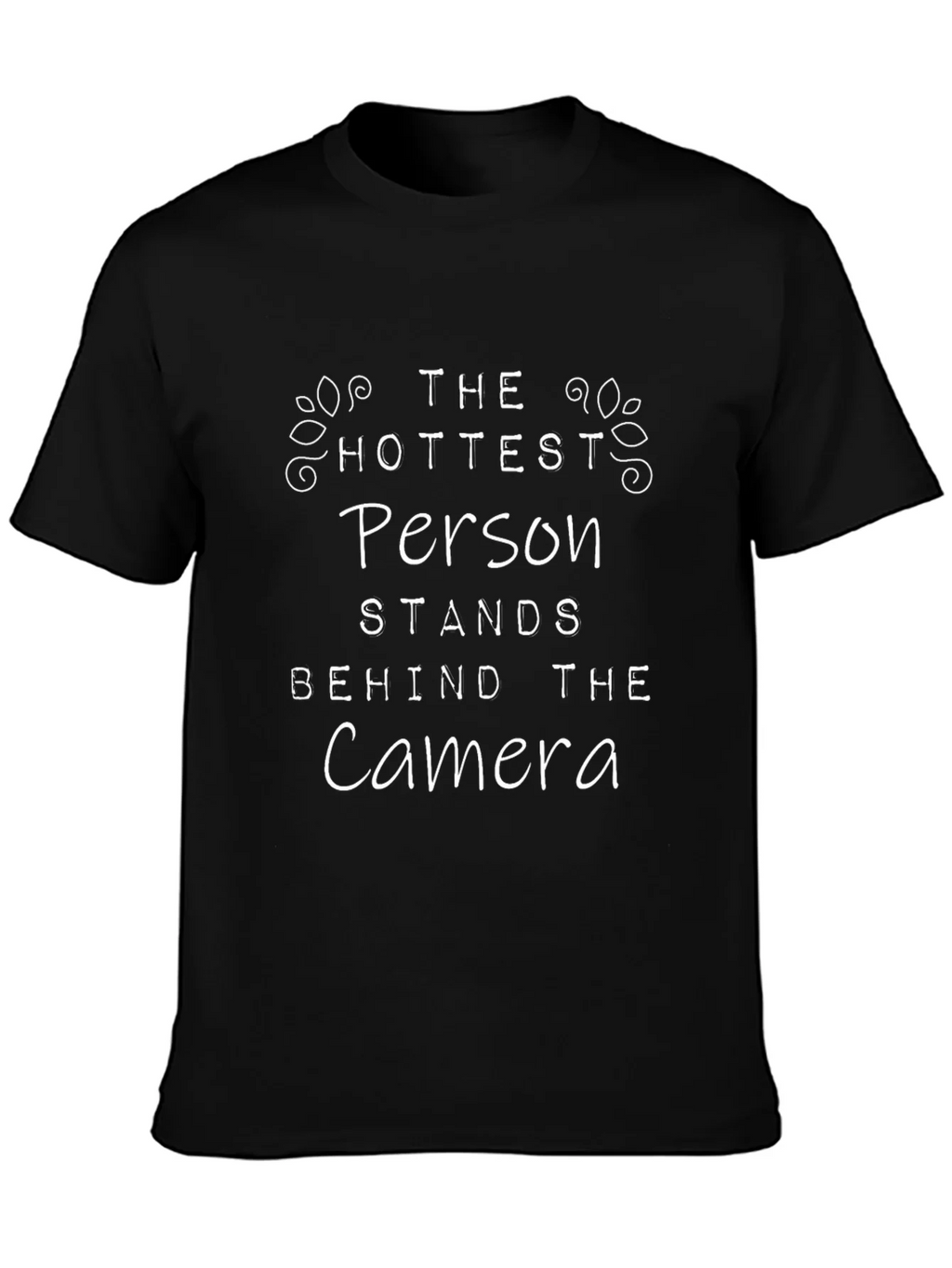 Hottest Person Camera T-Shirt