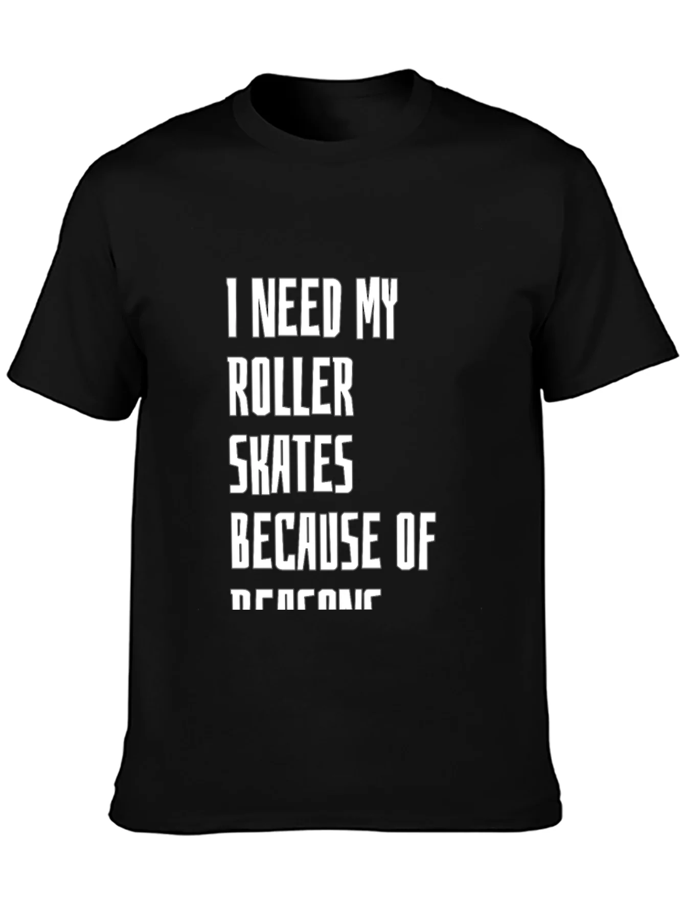 I Need My Roller Skates T-Shirt - Funny Graphic Tee