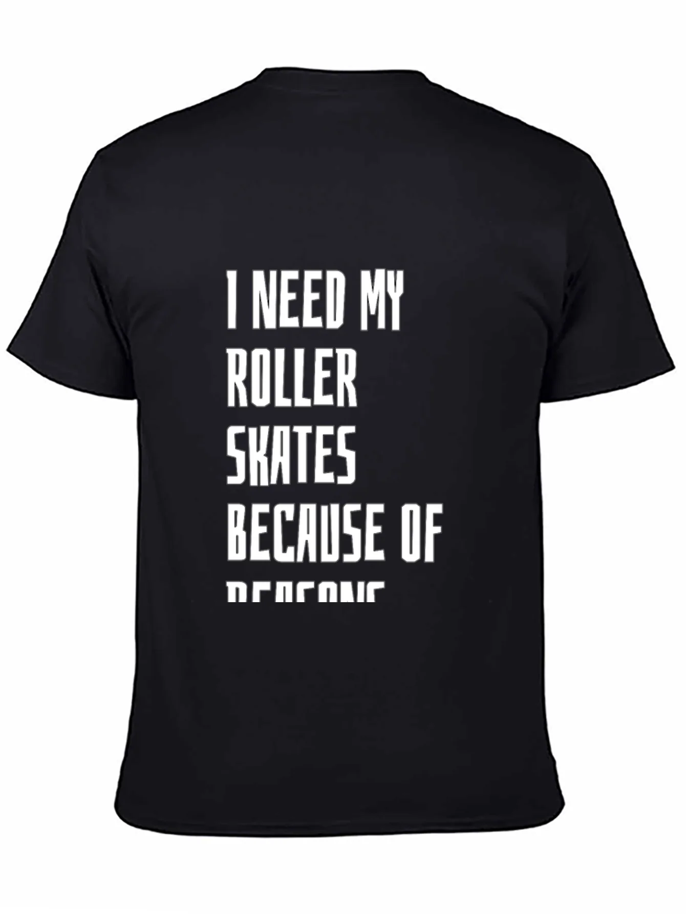 I Need My Roller Skates T-Shirt - Funny Graphic Tee