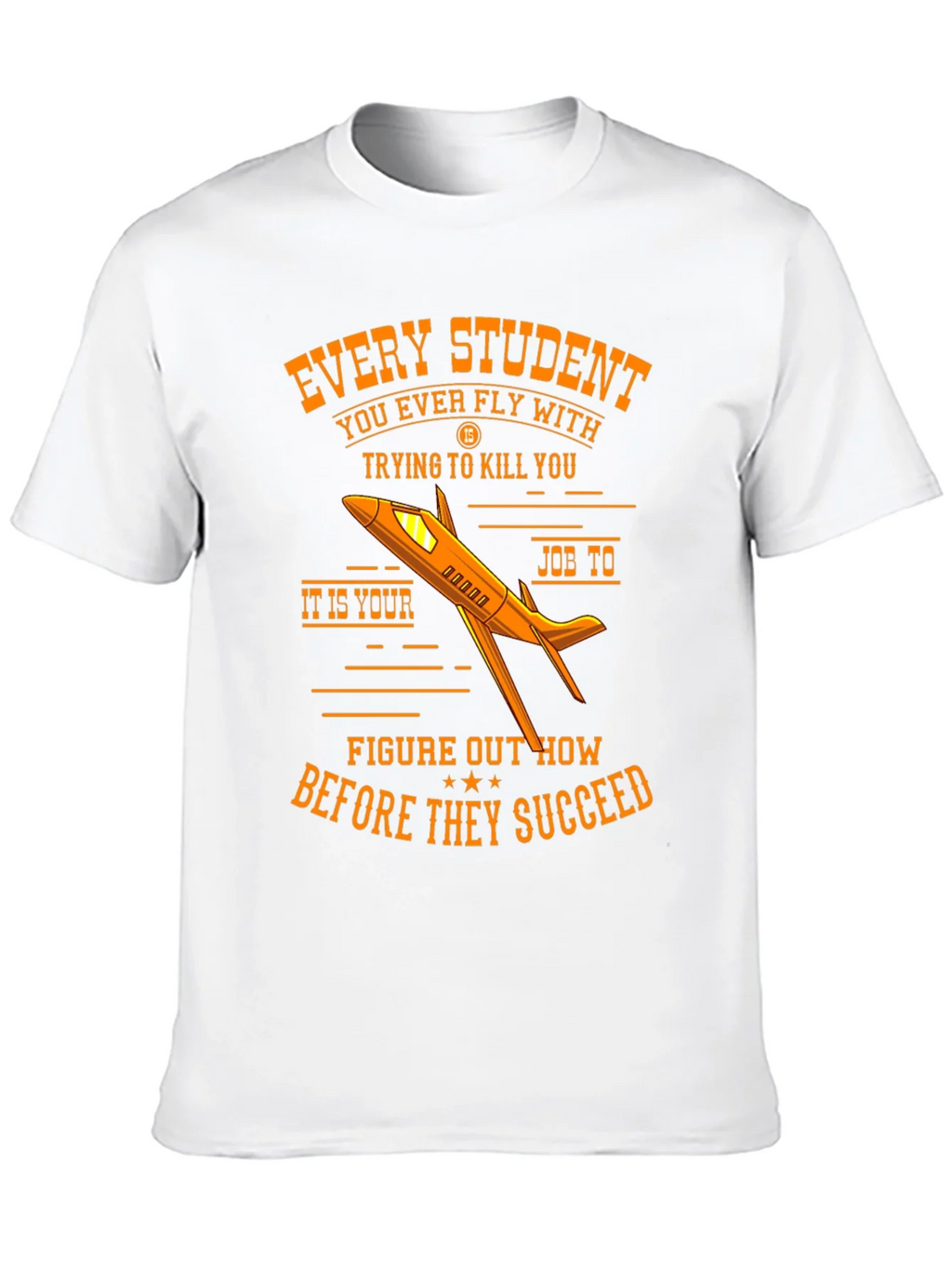 Every Student Pilot T-Shirt Funny Flight Instructor Gift