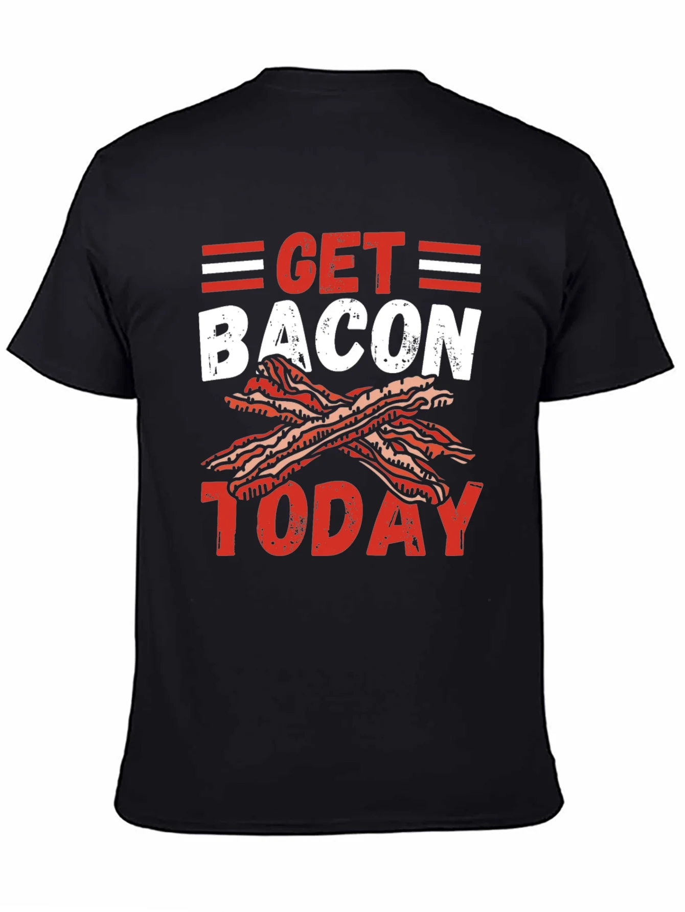 Get Bacon Today Graphic T-Shirt