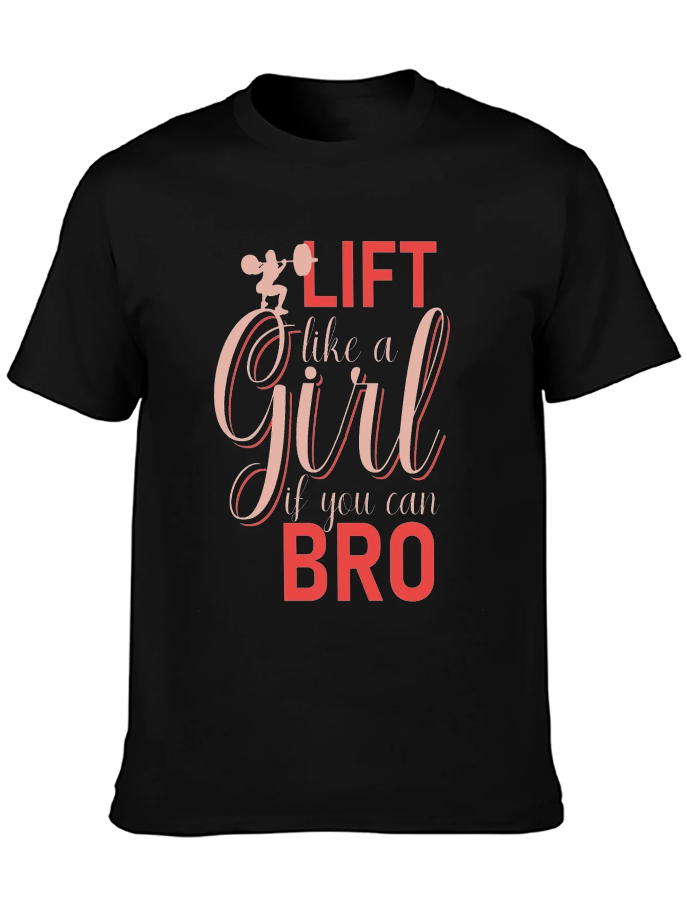 Lift Like A Girl T-Shirt - Funny Workout Tee