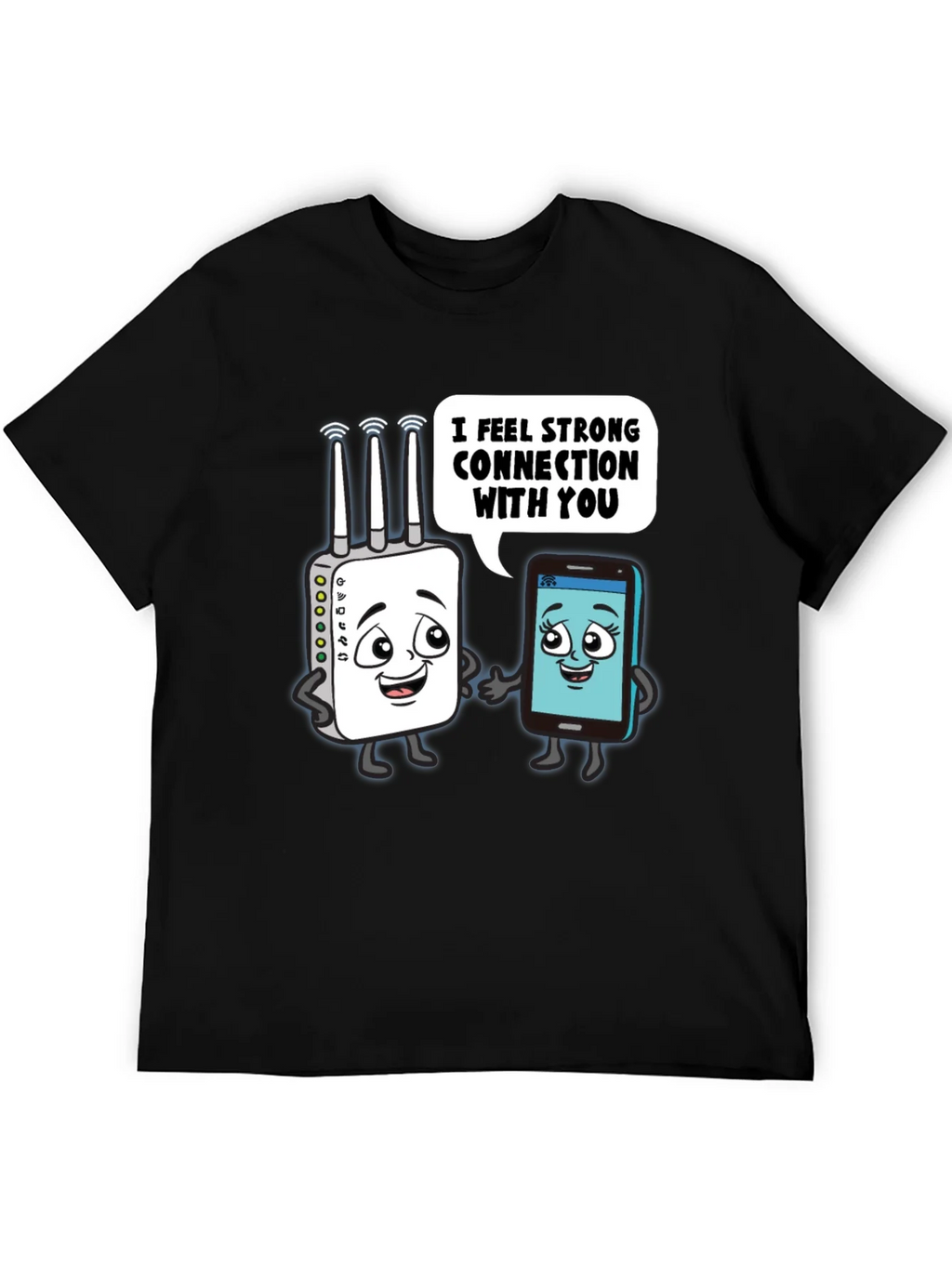 I Feel Strong Connection With You Graphic Tee