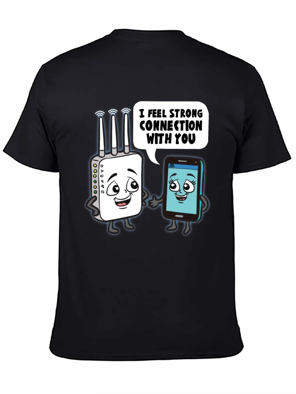 I Feel Strong Connection With You Graphic Tee