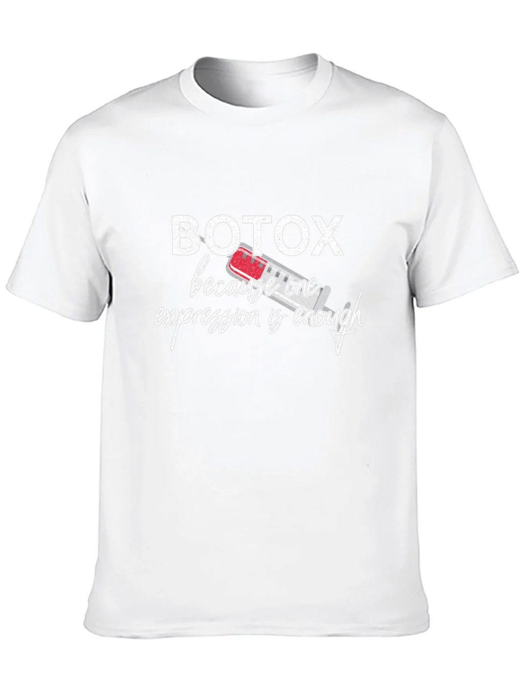 Botox Funny T-Shirt - One Expression Enough