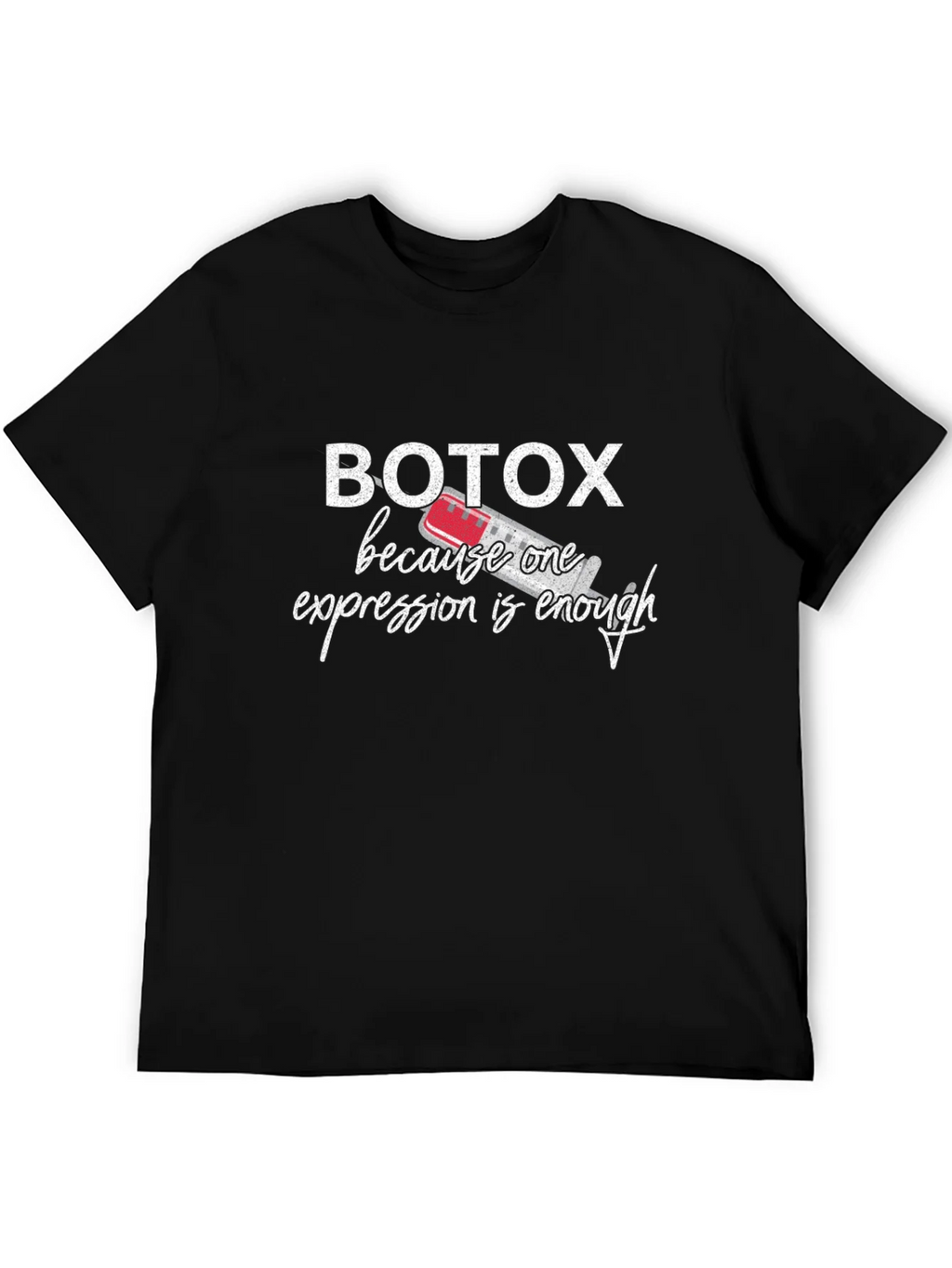 Botox Funny T-Shirt - One Expression Enough
