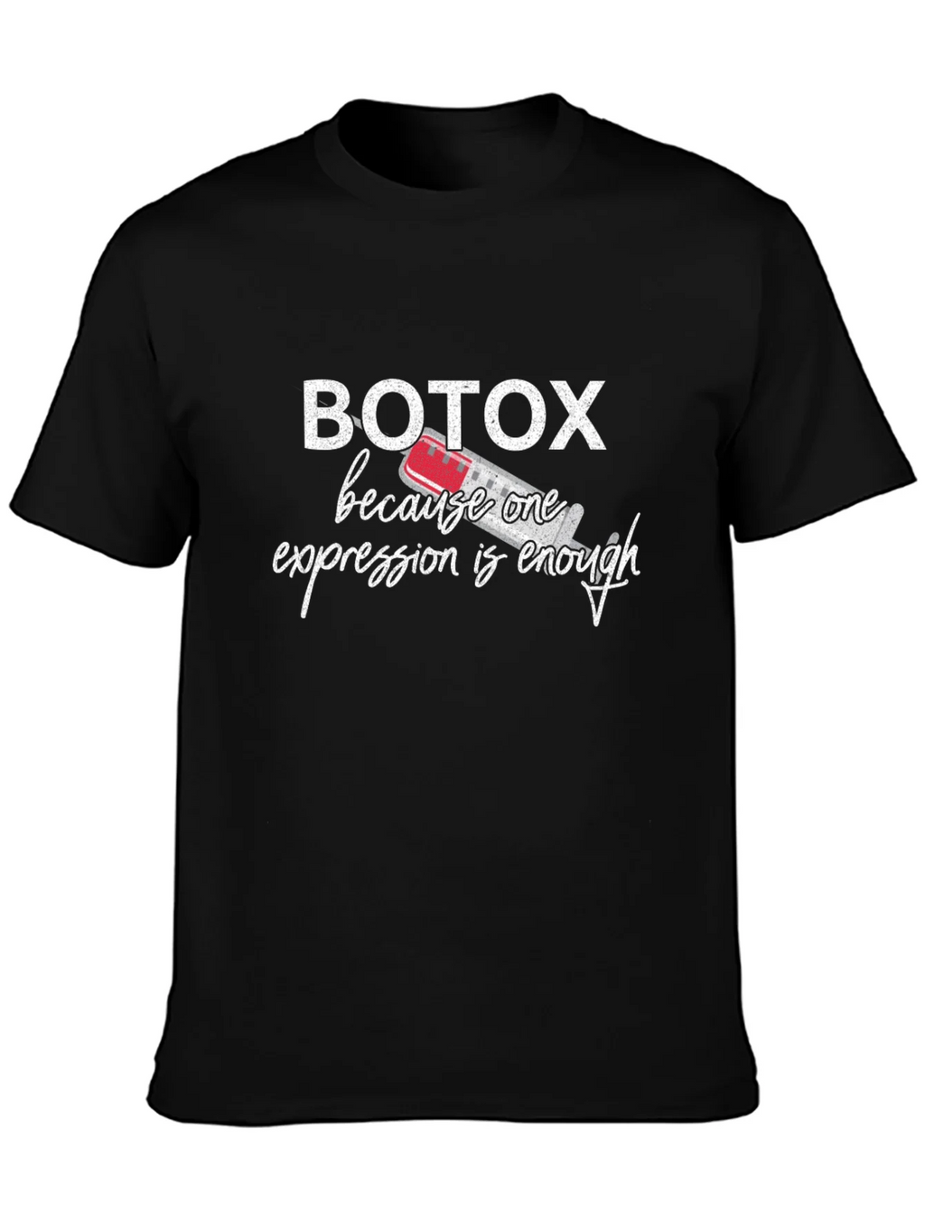 Botox Funny T-Shirt - One Expression Enough
