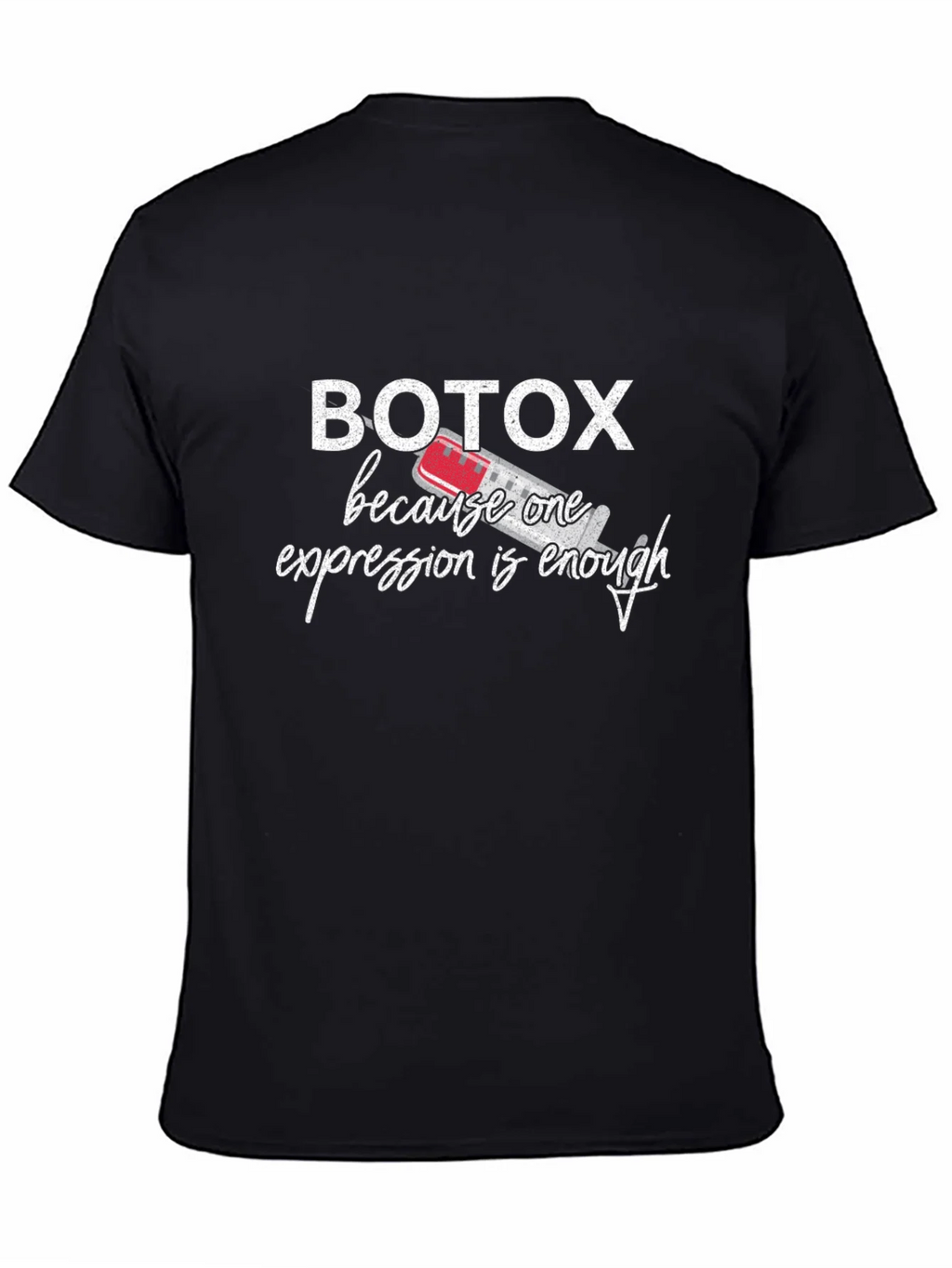 Botox Funny T-Shirt - One Expression Enough