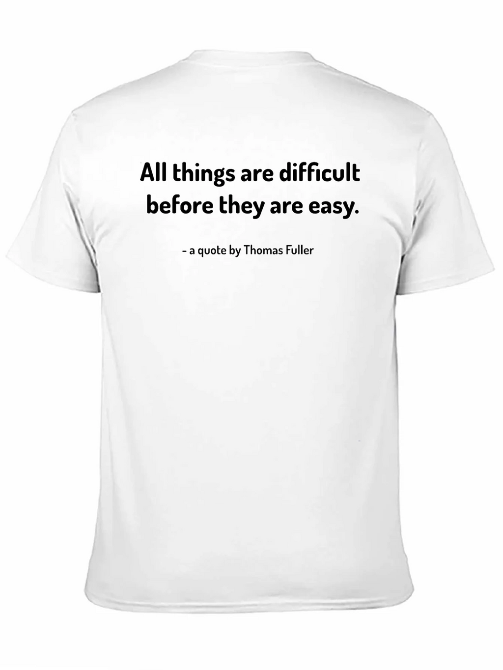 Inspirational Quote T-Shirt - Thomas Fuller Saying