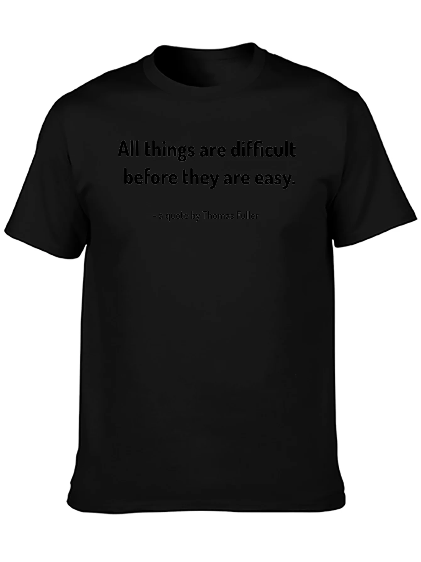 Inspirational Quote T-Shirt - Thomas Fuller Saying
