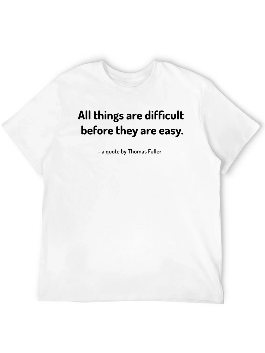 Inspirational Quote T-Shirt - Thomas Fuller Saying